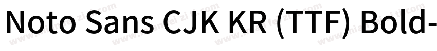 Noto Sans CJK KR (TTF) Bold字体转换